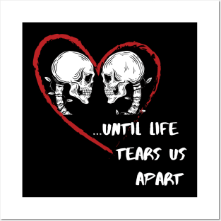 Until Life Tears Us Apart : reality-check / anti-romance design Posters and Art